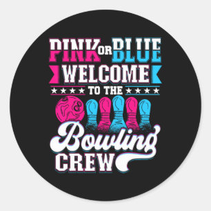 Pink Or Blue Welcome To The Bowling Crew Gender Re Classic Round Sticker