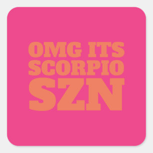 Pink Orange OMG It's Scorpio SZN Cool Square Sticker