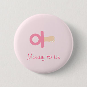 Pink Pacifier Mommy To Be Button