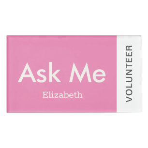 Pink Personalized Volunteer Ask Me Magnetic Name Tag