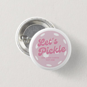 Pink Pickleball Let's Pickle Personalized Text 1 Inch Round Button