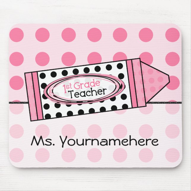 Pink Polka Dot Crayon 1st Grade Teacher Mousepad (Front)