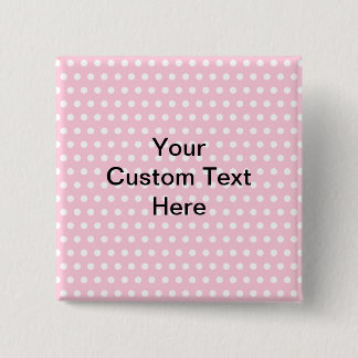 Pink Polka Dots, with Custom Black Text. 2 Inch Square Button