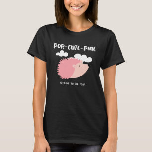 Pink Porcupine Women Kids Youth Animal Puns T-Shirt