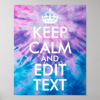Pink Purple Aqua Tie Dye Keep Calm and Edit Text Poster