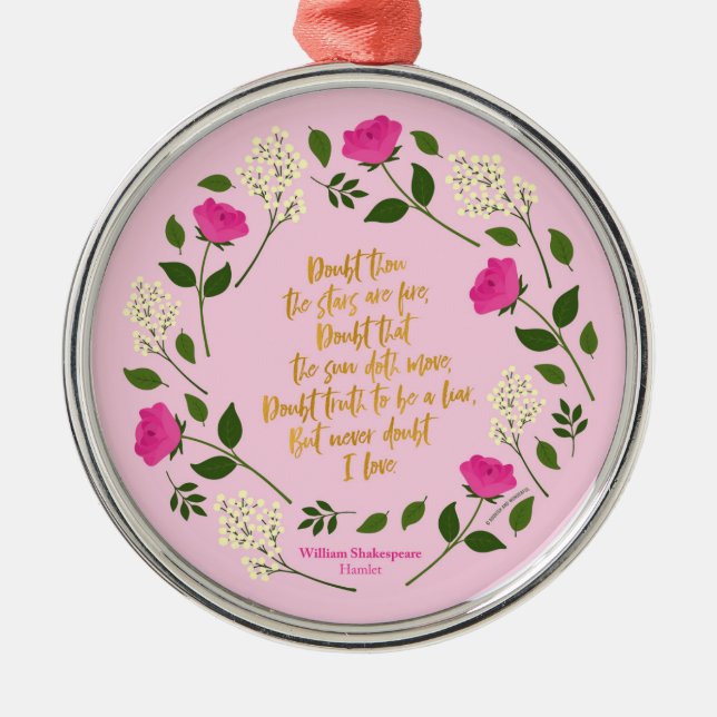 Pink Purple Floral William Shakespeare Never Doubt Metal Ornament (Front)