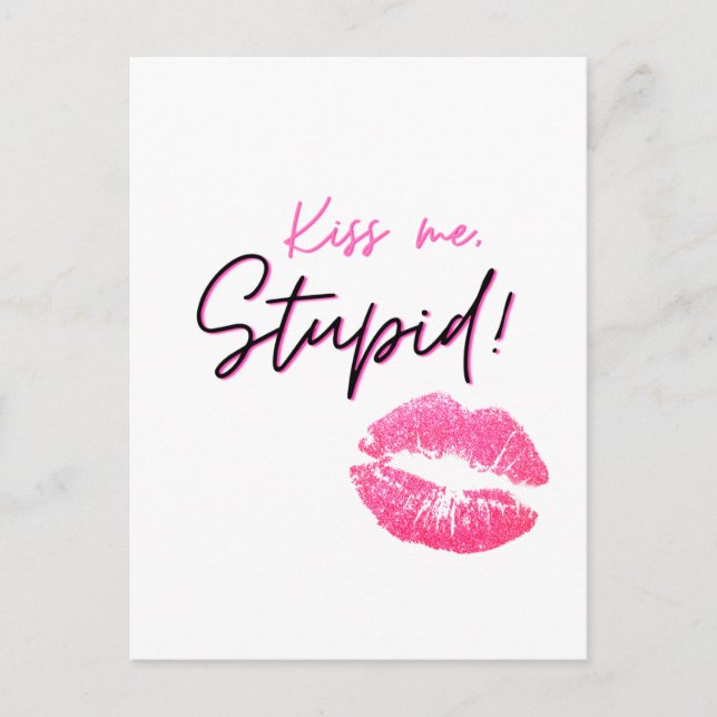 Pink quote with a kiss - Kiss me, stupid!  Postcard (Front)