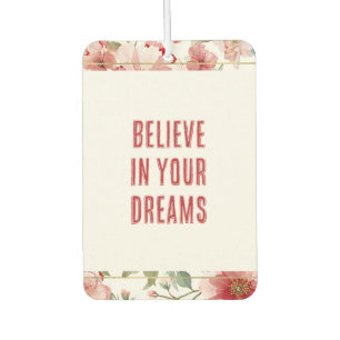 Pink Red Flowers Believe in Dreams Air Freshener