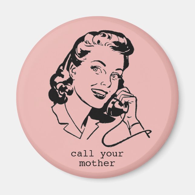 Pink Retro Call Your Mother Funny Vintage Magnet (Front)