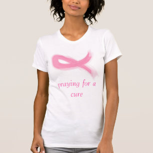 pink ribbon, praying for a cure T-Shirt