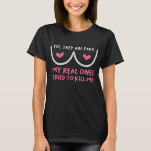 Pink Ribbon Yes They Are Fake Breast Cancer  T-Shirt