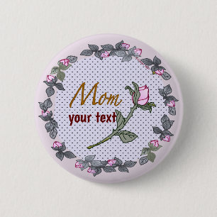 Pink Rosebud Mom custom 2 Inch Round Button