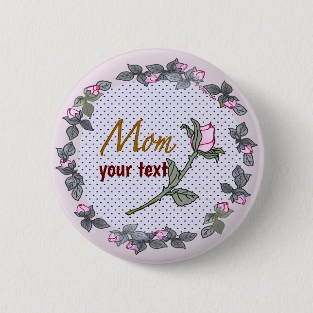 Pink Rosebud Mom custom  2 Inch Round Button (Front)
