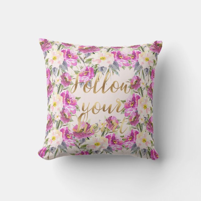 Pink Roses Floral Gold Follow Your Heart Throw Pillow (Front)