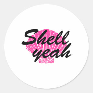 Pink Shell Yeah T Shirt Funny Women's Mermaid Shel Classic Round Sticker