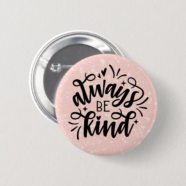Pink Shimmering/Always Be Kind 2 Inch Round Button (Front & Back)