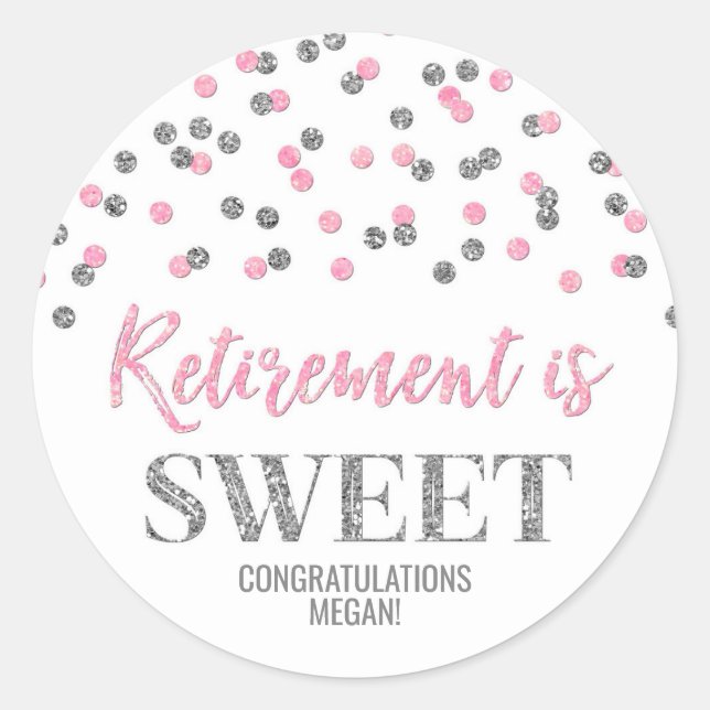 Pink Silver Confetti Retirement is Sweet Classic Round Sticker (Front)