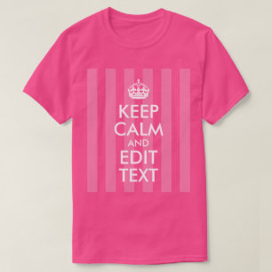 Pink Stripe White Keep Calm and Edit Text T-Shirt