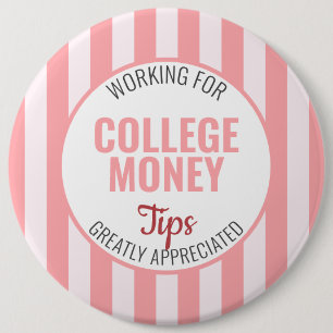 Pink Striped, Tips Appreciated, College Money 6 Inch Round Button