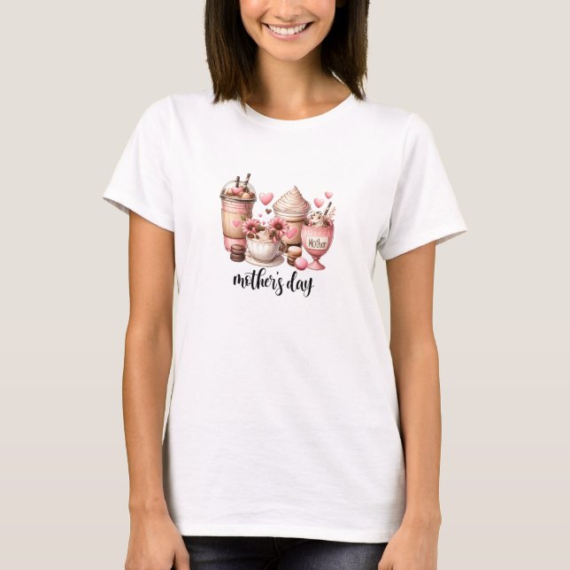 Pink sweets desserts ice coffee  Mothers' day T-Shirt (Front)