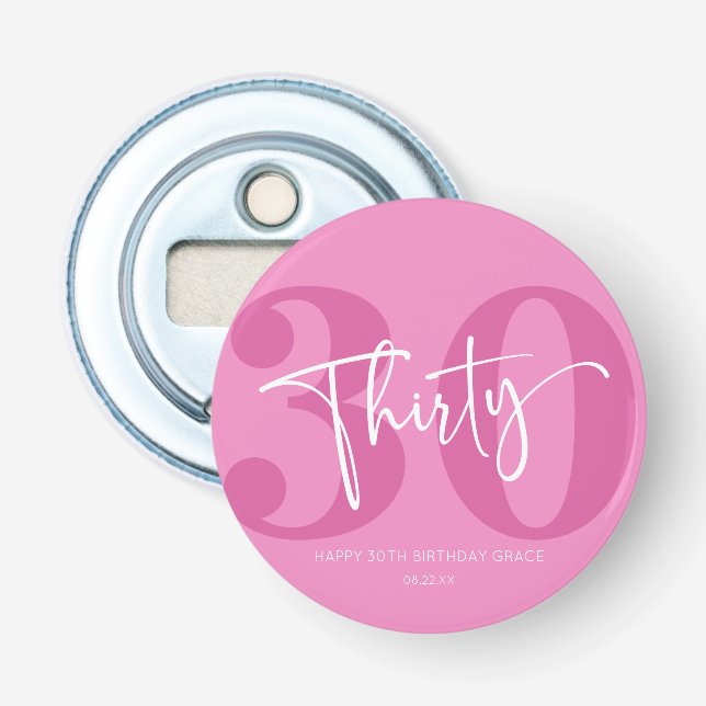 Pink Thirty 30th Thirtieth Birthday Party Gift Bottle Opener (Front)