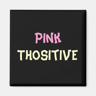 Pink Thositive Magnet