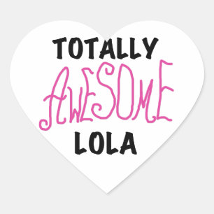 Pink Totally Awesome Lola T-shirts and Gifts Heart Sticker