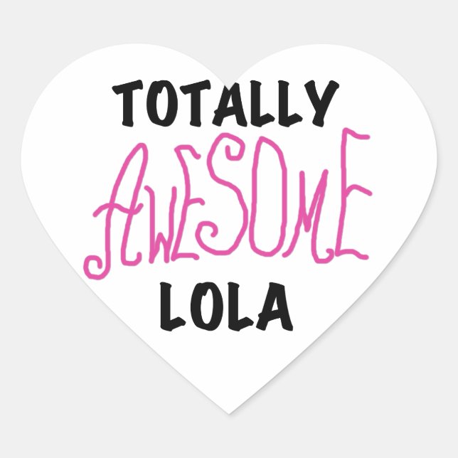 Pink Totally Awesome Lola T-shirts and Gifts Heart Sticker (Front)