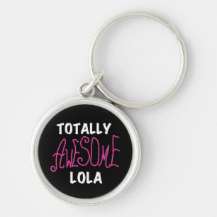 Pink Totally Awesome Lola T-shirts and Gifts Keychain