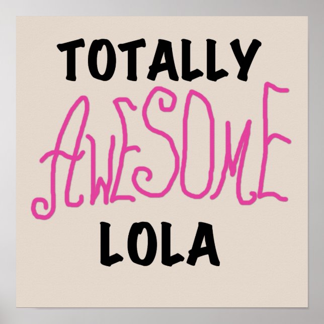 Pink Totally Awesome Lola T-shirts and Gifts Poster (Front)