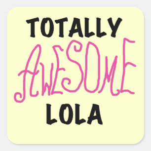 Pink Totally Awesome Lola T-shirts and Gifts Square Sticker