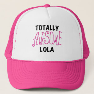 Pink Totally Awesome Lola T-shirts and Gifts Trucker Hat