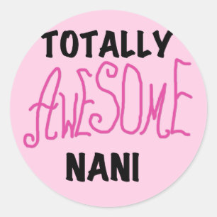 Pink Totally Awesome Nani T-shirts and Gifts Classic Round Sticker