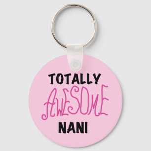 Pink Totally Awesome Nani T-shirts and Gifts Keychain