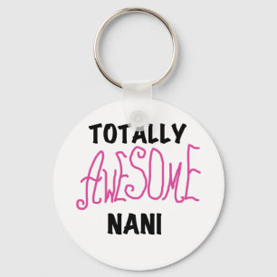 Pink Totally Awesome Nani T-shirts and Gifts Keychain