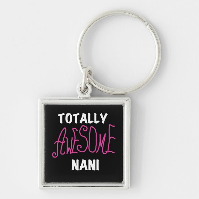 Pink Totally Awesome Nani T-shirts and Gifts Keychain (Front)