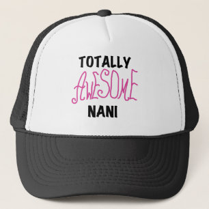Pink Totally Awesome Nani T-shirts and Gifts Trucker Hat