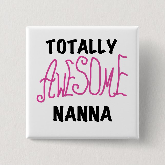 Pink Totally Awesome Nanna T-shirts and Gifts 2 Inch Square Button (Front)