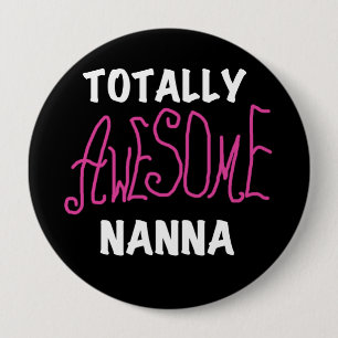 Pink Totally Awesome Nanna T-shirts and Gifts 4 Inch Round Button