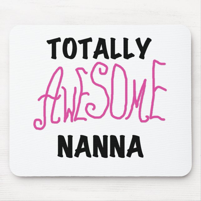 Pink Totally Awesome Nanna T-shirts and Gifts Mouse Pad (Front)