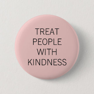 Pink Treat People With Kindness 2 Inch Round Button