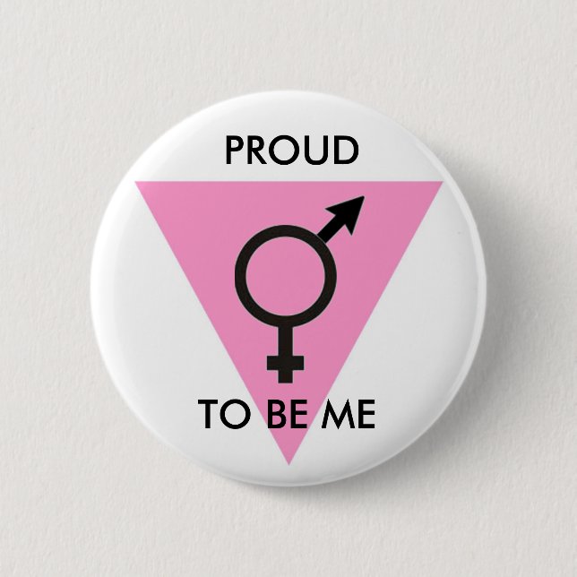 PINK TRIANGLE TRANGENDER, PROUD , TO BE ME 2 INCH ROUND BUTTON (Front)