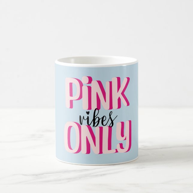 Pink vibes only coffee mug (Center)
