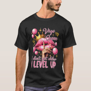 Pink Virgo Queen I Don't Get Older I Level Up Lips T-Shirt
