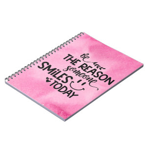 Pink Watercolor/Be the reason someone smiles today Notebook