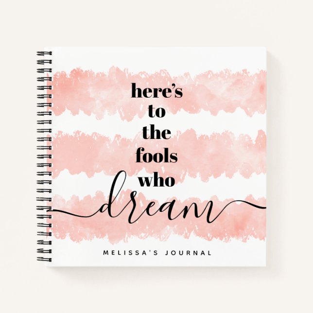 Pink Watercolor Fools Who Dream Quote Keepsake Notebook (Front)