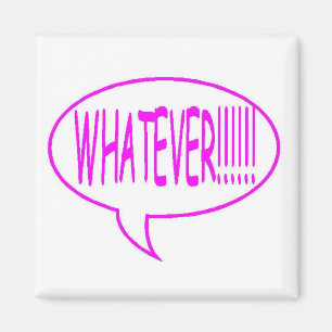 Pink Whatever Speech Bubble Magnet