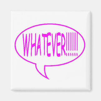 Pink Whatever Speech Bubble Magnet