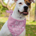 Pink White Best Pet Dog Ever Funny  Bandana<br><div class="desc">Pink White Best Pet Dog Ever Funny Bandana. Add your dog's name to make a fun bandana for your pet dog.</div>