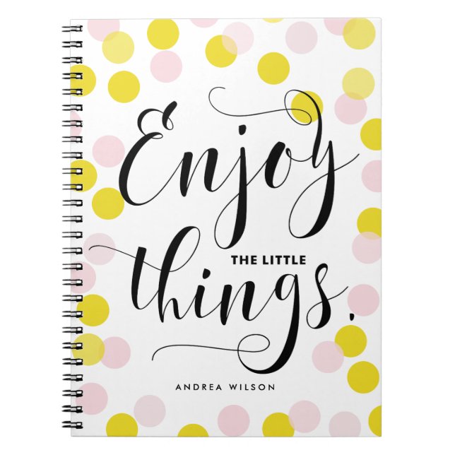 Pink & Yellow Confetti Enjoy The Little Things Notebook (Front)